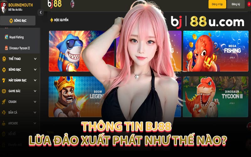 Thông Tin BJ88 Lừa Đảo Xuất Phát Như Thế Nào?