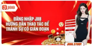 dang-nhap-j88-huong-dan-thao-tac-de-tranh-su-co-gian-doan