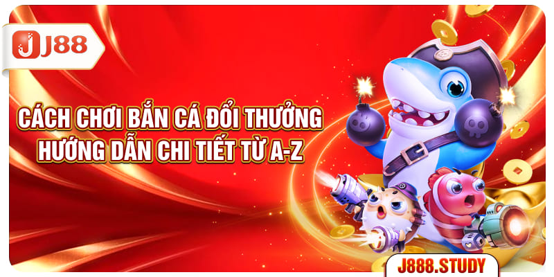 cach-choi-ban-ca-doi-thuong-huong-dan-chi-tiet-tu-a-z