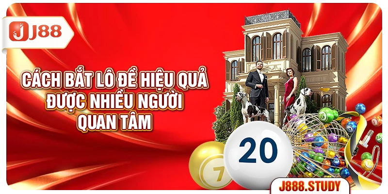 cach-bat-lo-de-hieu-qua-duoc-nhieu-nguoi-quan-tam